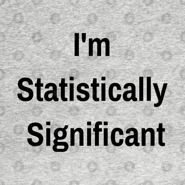 I'm Statistically Significant by jutulen